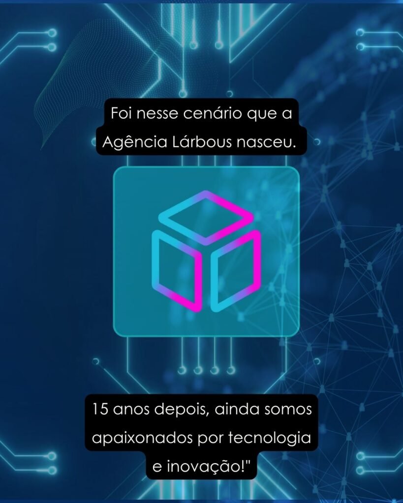 15 Anos de Lárbous: Constância, Relações Verdadeiras e Paixão pelo Digital em Agência Larbous larbous 15anos carrossel 006 - 15 Anos de Lárbous: Constância, Relações Verdadeiras e Paixão pelo Digital em Agência Larbous